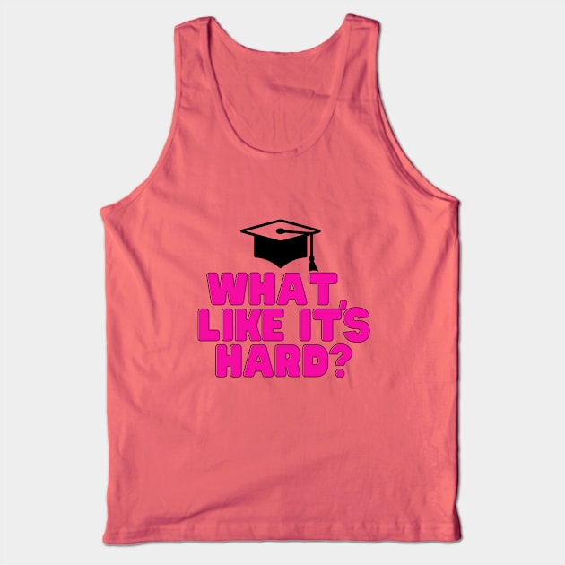 Legally Blonde What Like It's Hard? Tank Top by Popish Culture